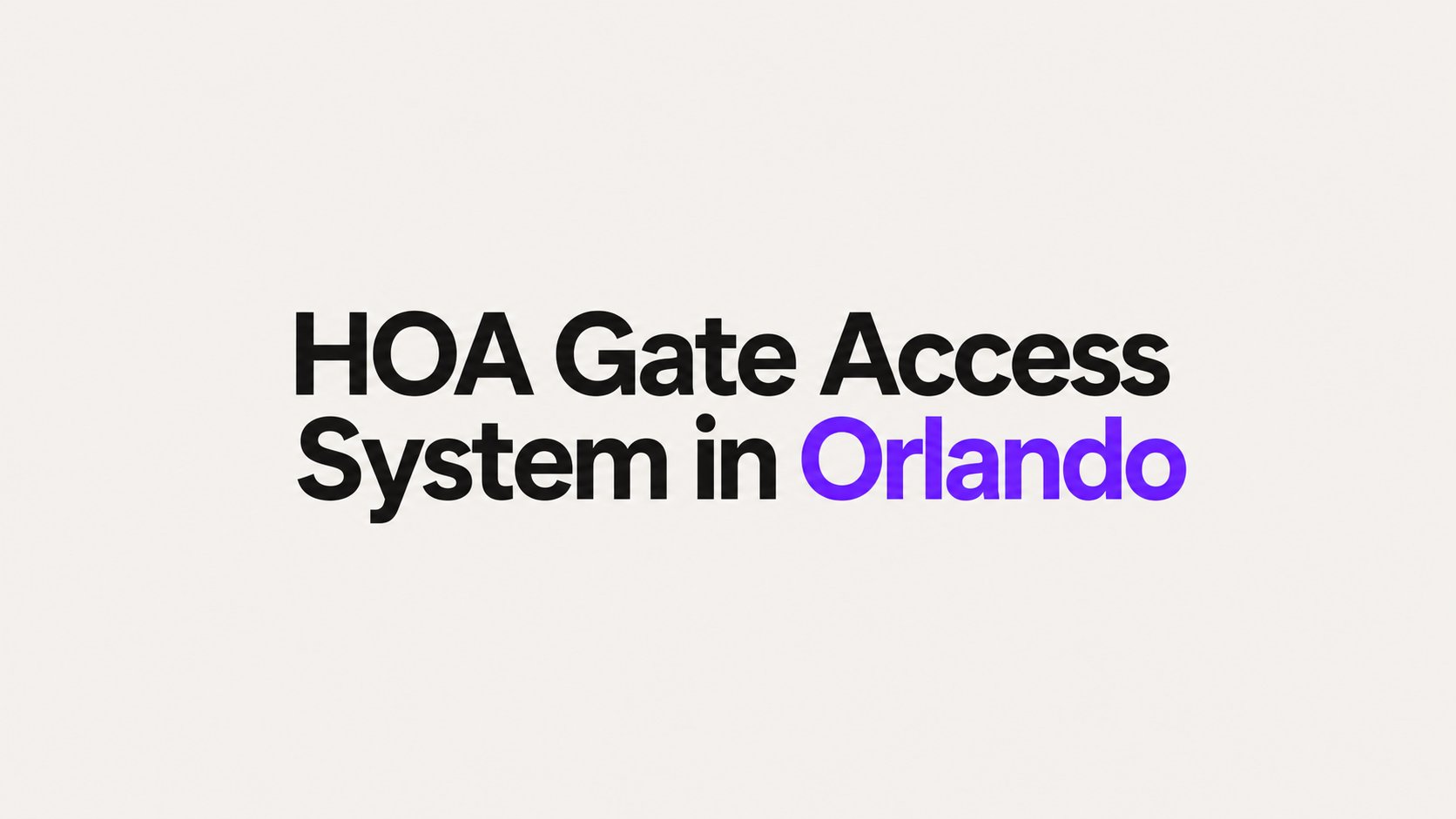 HOA gate access systems in Orlando